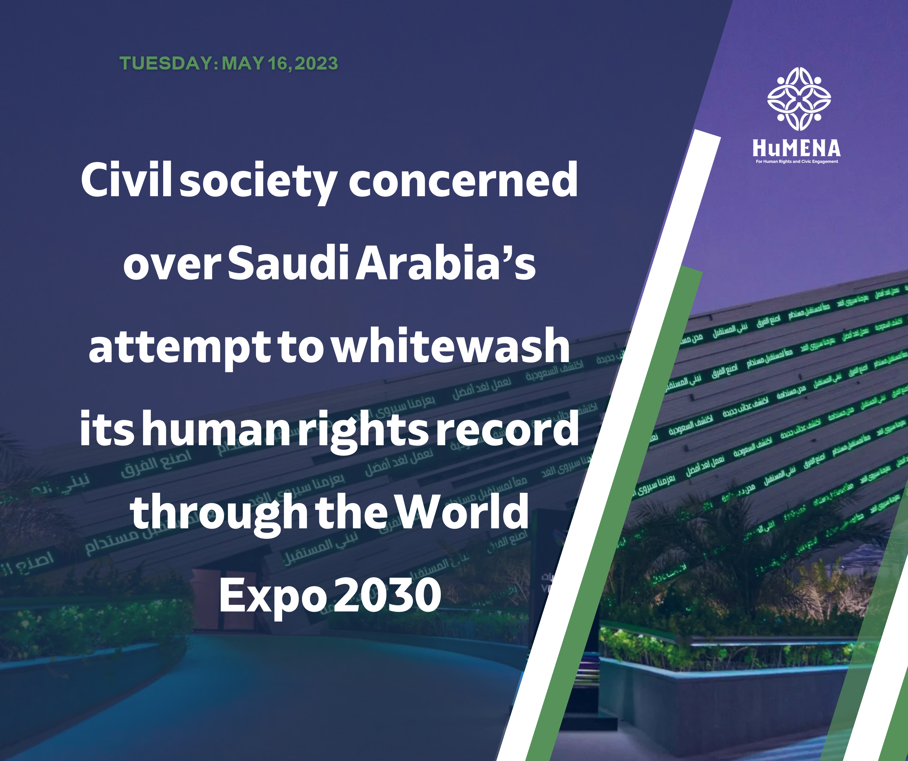 Civil society concerned over Saudi Arabia’s attempt to whitewash its human rights record through the World Expo 2030 Civil society concerned over Saudi Arabia’s attempt to whitewash its human rights record through the World Expo 2030