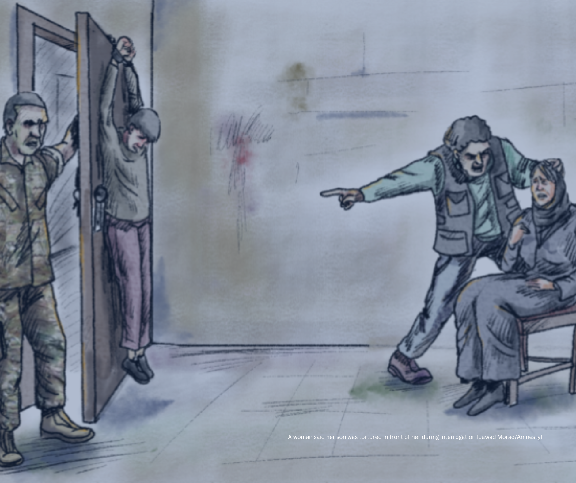 A woman Amnesty spoke to said her son was tortured in front of her during interrogation [Jawad Morad/Amnesty]